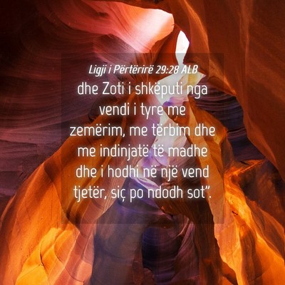 Picture 04 - Ligji i Përtërirë 29:28 ALB - dhe Zoti i shkëputi nga vendi i tyre me - Bible Verse Picture