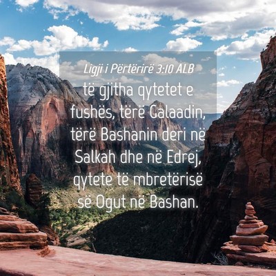 Picture 04 - Ligji i Përtërirë 3:10 ALB - të gjitha qytetet e fushës, tërë Galaadin, - Bible Verse Picture