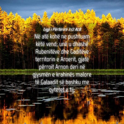 Picture 04 - Ligji i Përtërirë 3:12 ALB - Në atë kohë ne pushtuam këtë vend; unë u - Bible Verse Picture