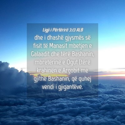 Picture 04 - Ligji i Përtërirë 3:13 ALB - dhe i dhashë gjysmës së fisit të Manasit - Bible Verse Picture