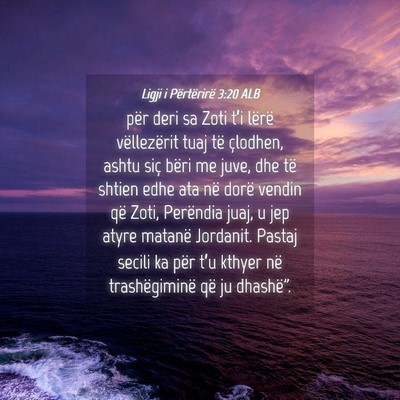 Picture 04 - Ligji i Përtërirë 3:20 ALB - për deri sa Zoti t’i lërë vëllezërit tuaj - Bible Verse Picture