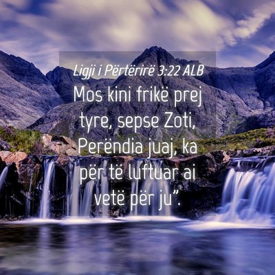 Picture 04 - Ligji i Përtërirë 3:22 ALB - Mos kini frikë prej tyre, sepse Zoti, Perëndia - Bible Verse Picture