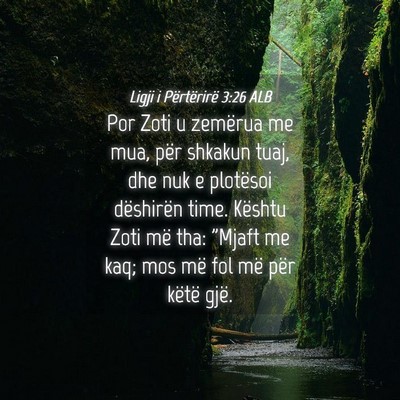 Picture 04 - Ligji i Përtërirë 3:26 ALB - Por Zoti u zemërua me mua, për shkakun tuaj, - Bible Verse Picture