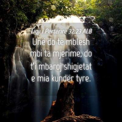 Picture 04 - Ligji i Përtërirë 32:23 ALB - Unë do të mblesh mbi ta mjerime, do t’i - Bible Verse Picture