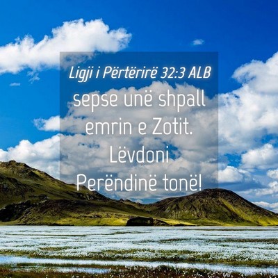 Picture 04 - Ligji i Përtërirë 32:3 ALB - sepse unë shpall emrin e Zotit. Lëvdoni - Bible Verse Picture