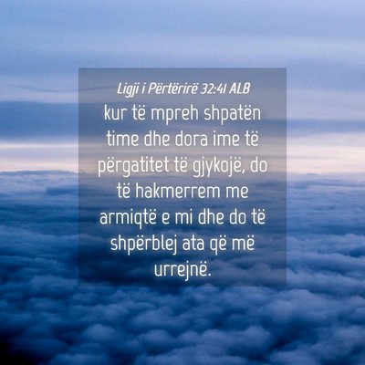 Picture 04 - Ligji i Përtërirë 32:41 ALB - kur të mpreh shpatën time dhe dora ime të - Bible Verse Picture