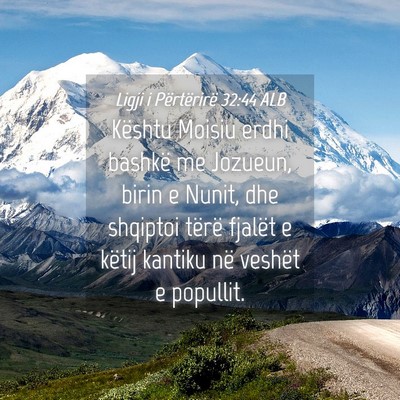 Picture 04 - Ligji i Përtërirë 32:44 ALB - Kështu Moisiu erdhi bashkë me Jozueun, birin e - Bible Verse Picture