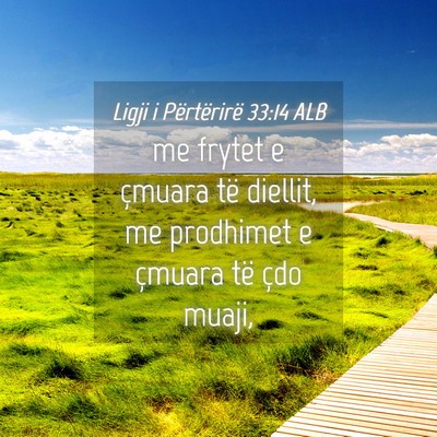 Picture 04 - Ligji i Përtërirë 33:14 ALB - me frytet e çmuara të diellit, me prodhimet e - Bible Verse Picture