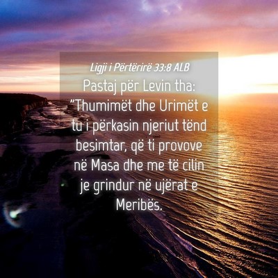 Picture 04 - Ligji i Përtërirë 33:8 ALB - Pastaj për Levin tha: 