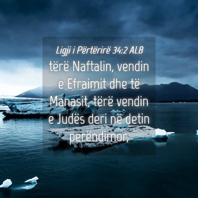 Picture 04 - Ligji i Përtërirë 34:2 ALB - tërë Naftalin, vendin e Efraimit dhe të - Bible Verse Picture