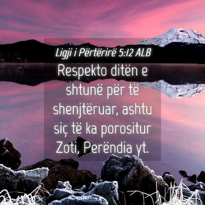 Picture 04 - Ligji i Përtërirë 5:12 ALB - Respekto ditën e shtunë për të shenjtëruar, - Bible Verse Picture