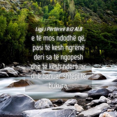 Picture 04 - Ligji i Përtërirë 8:12 ALB - e të mos ndodhë që, pasi të kesh ngrënë - Bible Verse Picture