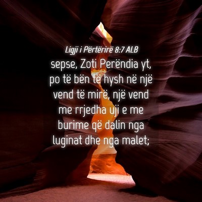 Picture 04 - Ligji i Përtërirë 8:7 ALB - sepse, Zoti Perëndia yt, po të bën të hysh - Bible Verse Picture