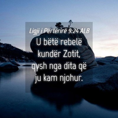Picture 04 - Ligji i Përtërirë 9:24 ALB - U bëtë rebelë kundër Zotit, qysh nga dita që - Bible Verse Picture