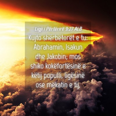 Picture 04 - Ligji i Përtërirë 9:27 ALB - Kujto shërbëtorët e tu: Abrahamin, Isakun dhe - Bible Verse Picture