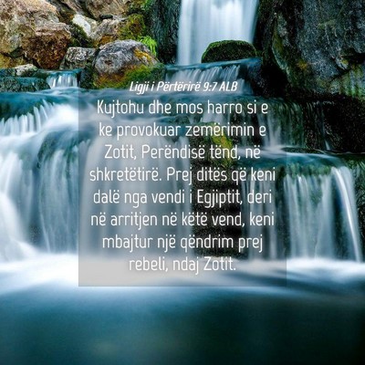 Picture 04 - Ligji i Përtërirë 9:7 ALB - Kujtohu dhe mos harro si e ke provokuar - Bible Verse Picture
