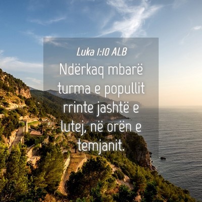 Picture 04 - Luka 1:10 ALB - Ndërkaq mbarë turma e popullit rrinte jashtë e - Bible Verse Picture