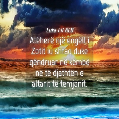 Picture 04 - Luka 1:11 ALB - Atëherë një engëll i Zotit iu shfaq duke - Bible Verse Picture