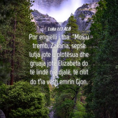 Picture 04 - Luka 1:13 ALB - Por engjëlli i tha: “Mos u tremb, Zakaria, - Bible Verse Picture