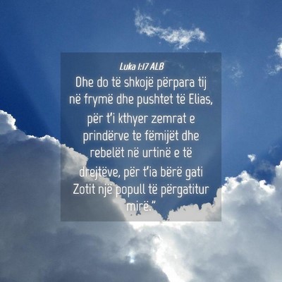 Picture 04 - Luka 1:17 ALB - Dhe do të shkojë përpara tij në frymë dhe - Bible Verse Picture