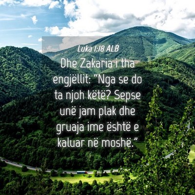 Picture 04 - Luka 1:18 ALB - Dhe Zakaria i tha engjëllit: “Nga se do ta - Bible Verse Picture