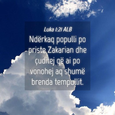 Picture 04 - Luka 1:21 ALB - Ndërkaq populli po priste Zakarian dhe çuditej - Bible Verse Picture