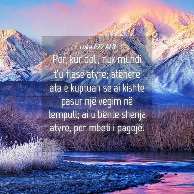 Picture 04 - Luka 1:22 ALB - Por, kur doli, nuk mundi t’u flasë atyre; - Bible Verse Picture