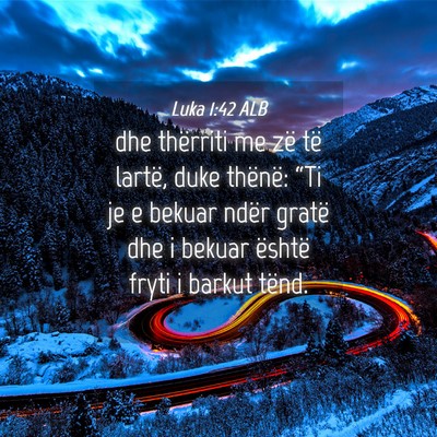 Picture 04 - Luka 1:42 ALB - dhe thërriti me zë të lartë, duke thënë: - Bible Verse Picture