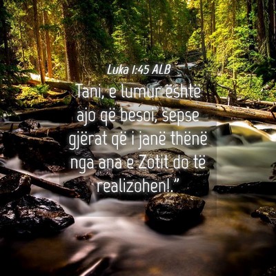 Picture 04 - Luka 1:45 ALB - Tani, e lumur është ajo që besoi, sepse - Bible Verse Picture