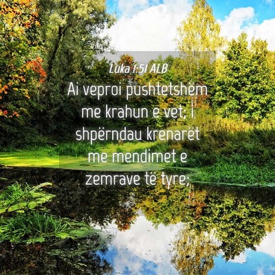 Picture 04 - Luka 1:51 ALB - Ai veproi pushtetshëm me krahun e vet; i - Bible Verse Picture