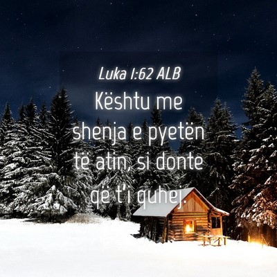 Picture 04 - Luka 1:62 ALB - Kështu me shenja e pyetën të atin, si donte - Bible Verse Picture