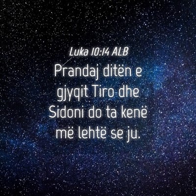 Picture 04 - Luka 10:14 ALB - Prandaj ditën e gjyqit Tiro dhe Sidoni do ta - Bible Verse Picture