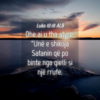 Picture 04 - Luka 10:18 ALB - Dhe ai u tha atyre: “Unë e shikoja Satanin që - Bible Verse Picture