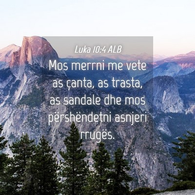 Picture 04 - Luka 10:4 ALB - Mos merrni me vete as çanta, as trasta, as - Bible Verse Picture