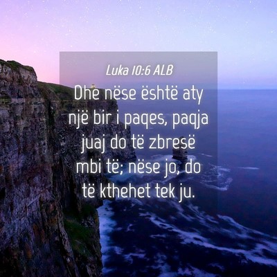 Picture 04 - Luka 10:6 ALB - Dhe nëse është aty një bir i paqes, paqja - Bible Verse Picture