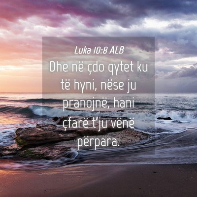 Picture 04 - Luka 10:8 ALB - Dhe në çdo qytet ku të hyni, nëse ju - Bible Verse Picture