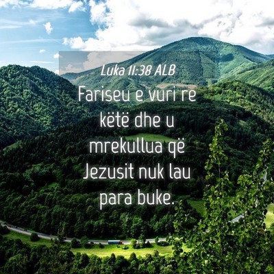 Picture 04 - Luka 11:38 ALB - Fariseu e vuri re këtë dhe u mrekullua që - Bible Verse Picture