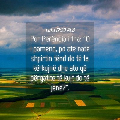 Picture 04 - Luka 12:20 ALB - Por Perëndia i tha: 