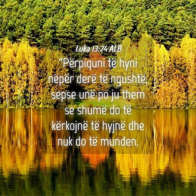 Picture 04 - Luka 13:24 ALB - “Përpiquni të hyni nëpër derë të - Bible Verse Picture
