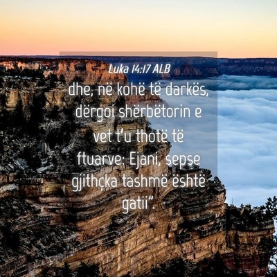 Picture 04 - Luka 14:17 ALB - dhe, në kohë të darkës, dërgoi shërbëtorin - Bible Verse Picture