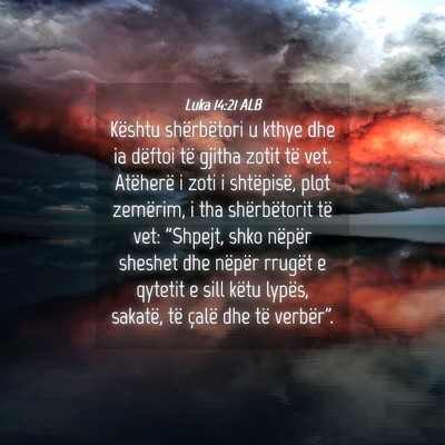 Picture 04 - Luka 14:21 ALB - Kështu shërbëtori u kthye dhe ia dëftoi të - Bible Verse Picture