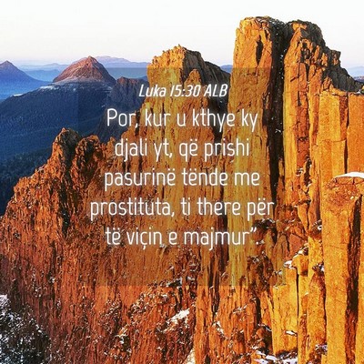 Picture 04 - Luka 15:30 ALB - Por, kur u kthye ky djali yt, që prishi - Bible Verse Picture