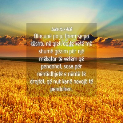 Picture 04 - Luka 15:7 ALB - Dhe unë po ju them se po kështu në qiell do - Bible Verse Picture