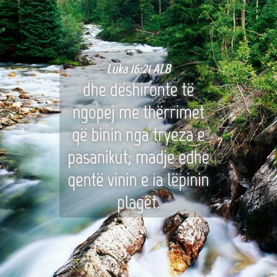 Picture 04 - Luka 16:21 ALB - dhe dëshironte të ngopej me thërrimet që - Bible Verse Picture