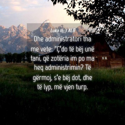 Picture 04 - Luka 16:3 ALB - Dhe administratori tha me vete: 