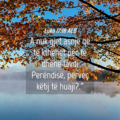 Picture 04 - Luka 17:18 ALB - A nuk gjet asnjë që të kthehet për të - Bible Verse Picture