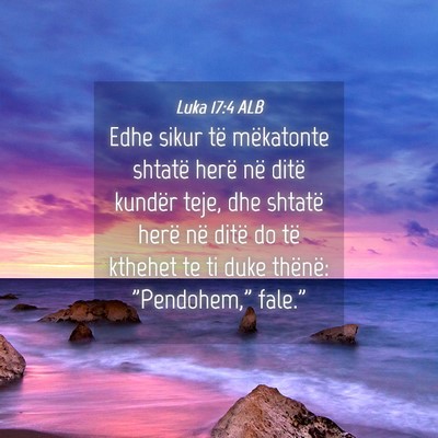 Picture 04 - Luka 17:4 ALB - Edhe sikur të mëkatonte shtatë herë në ditë - Bible Verse Picture