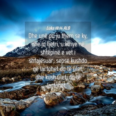 Picture 04 - Luka 18:14 ALB - Dhe unë po ju them se ky, dhe jo tjetri, u kthye - Bible Verse Picture