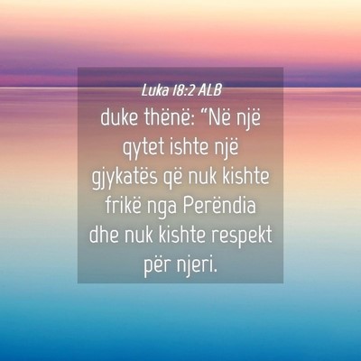 Picture 04 - Luka 18:2 ALB - duke thënë: “Në një qytet ishte një - Bible Verse Picture