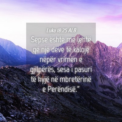 Picture 04 - Luka 18:25 ALB - Sepse është më lehtë që një deve të - Bible Verse Picture